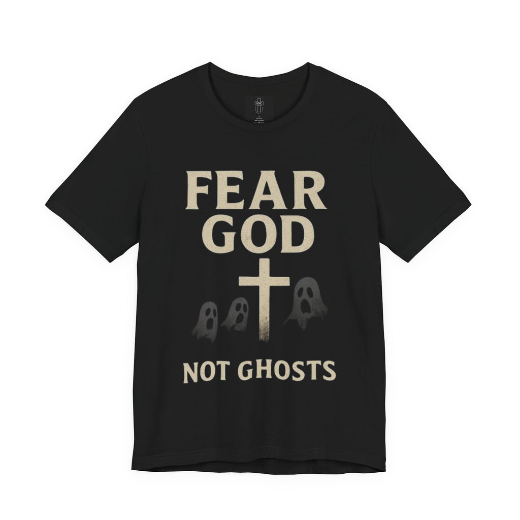 Fear God, Not Ghosts T-Shirt