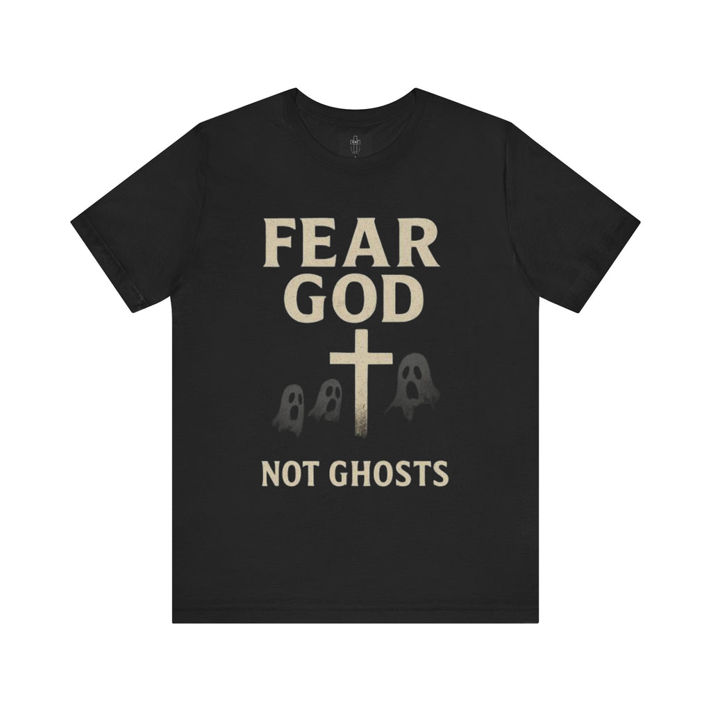 Fear God, Not Ghosts T-Shirt