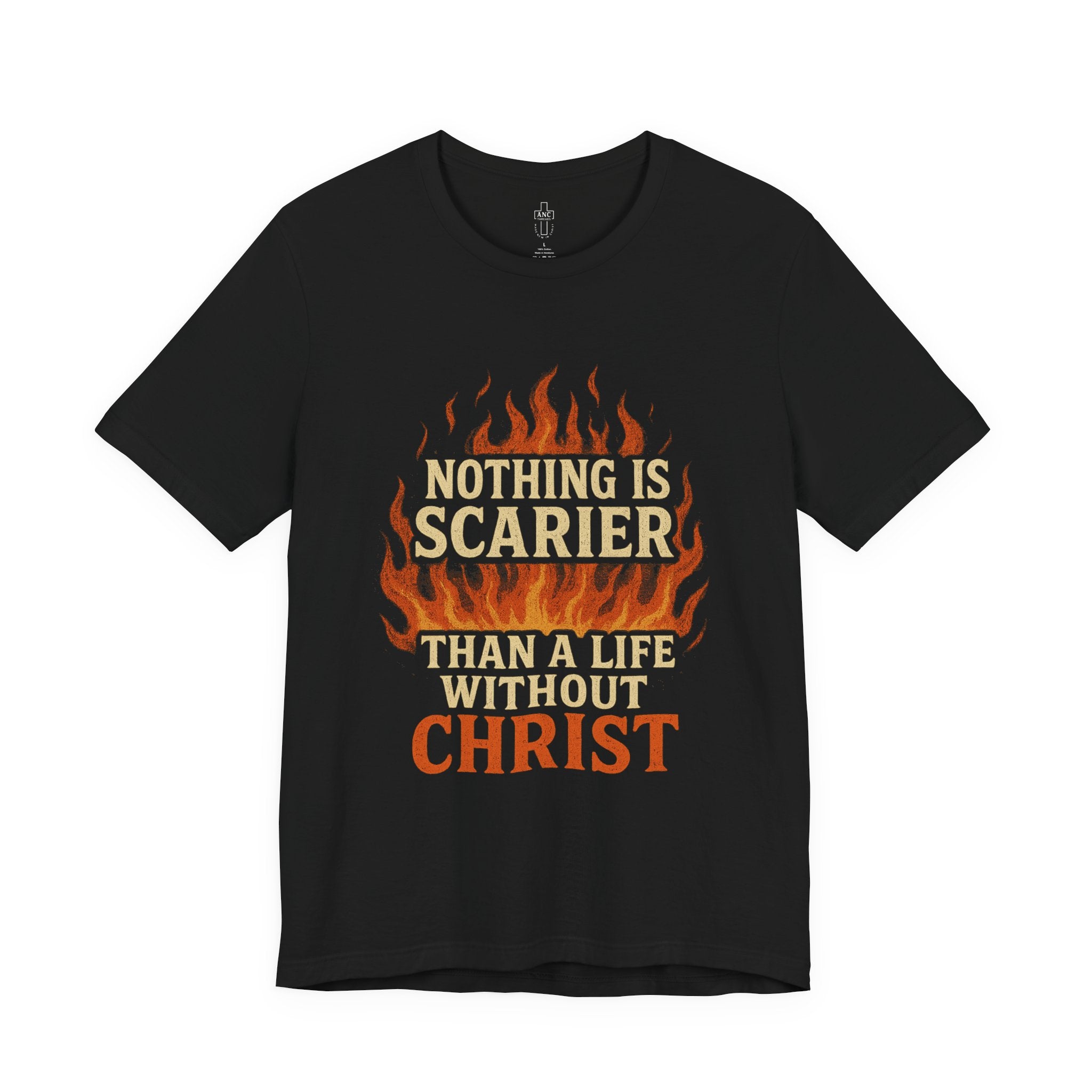 Nothing is Scarier Than a Life Without Christ – Christian T-Shirt