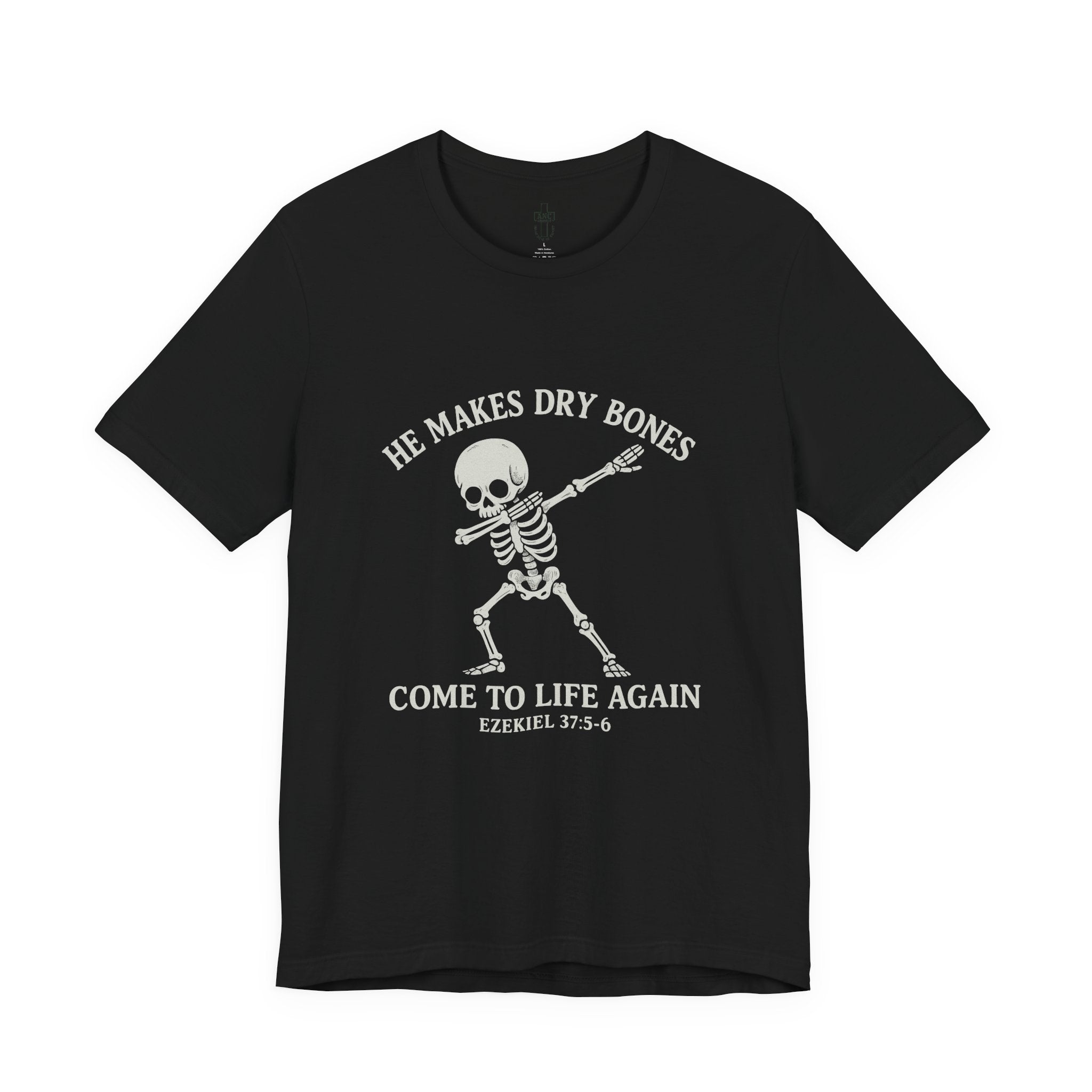 He Makes Dry Bones Come to Life Again Tee