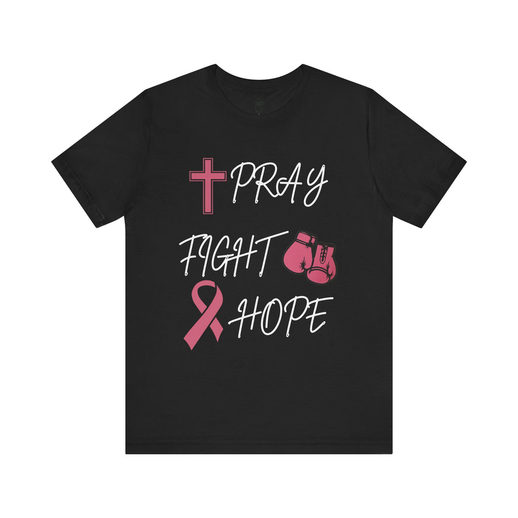 Pray • Fight • Hope | Breast Cancer Awareness Tee