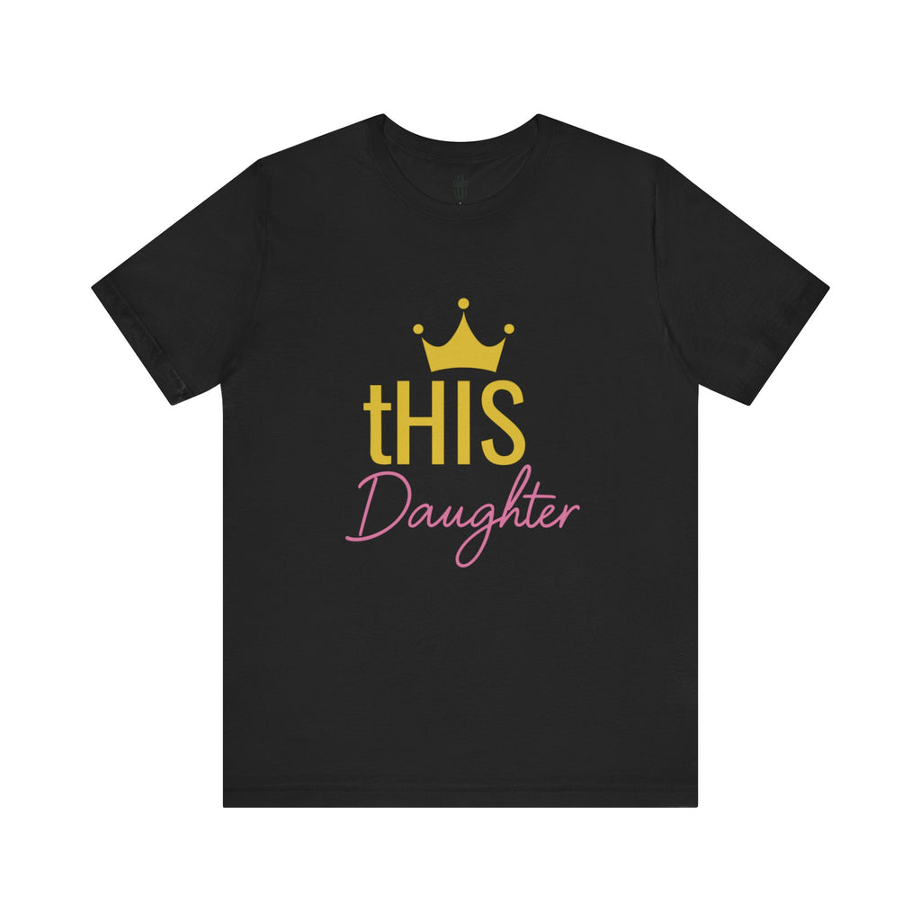 tHIS Daughter Crown Tee 👑