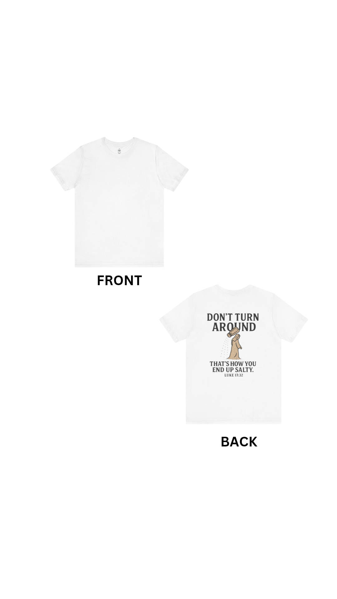 Don’t Turn Around Tee –(Luke 17:32)