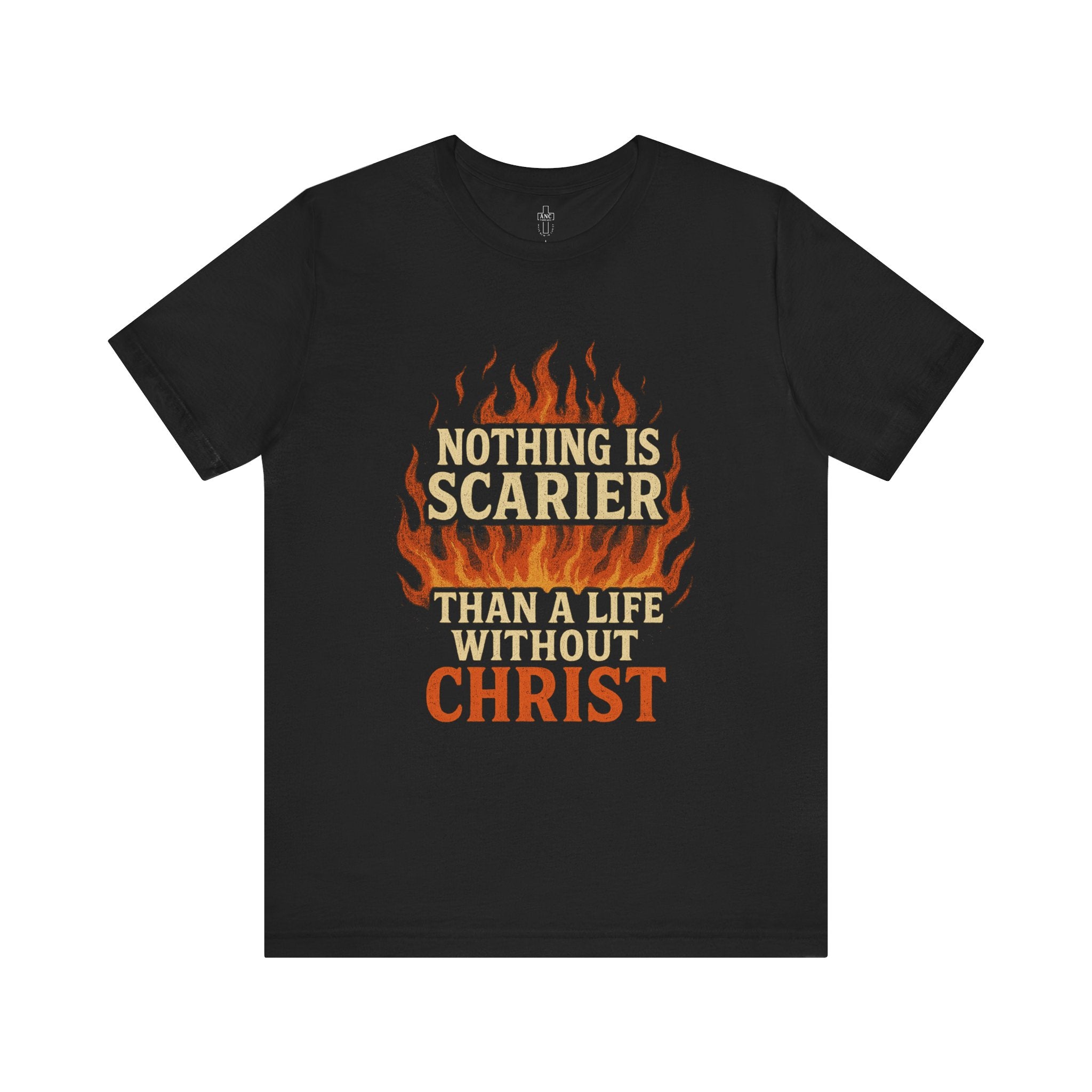 Nothing is Scarier Than a Life Without Christ – Christian T-Shirt