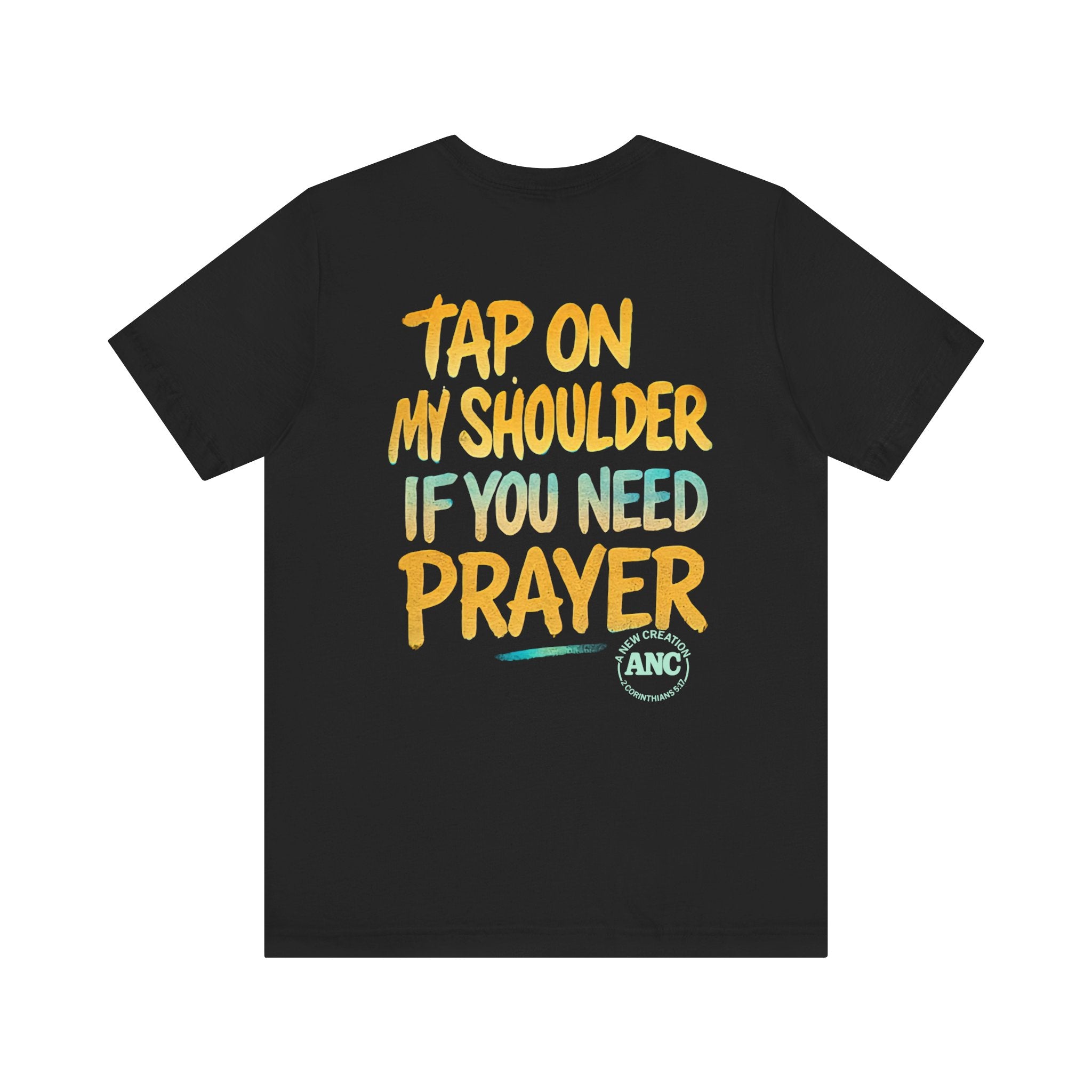 Tap On My Shoulder If You Need Prayer Tee