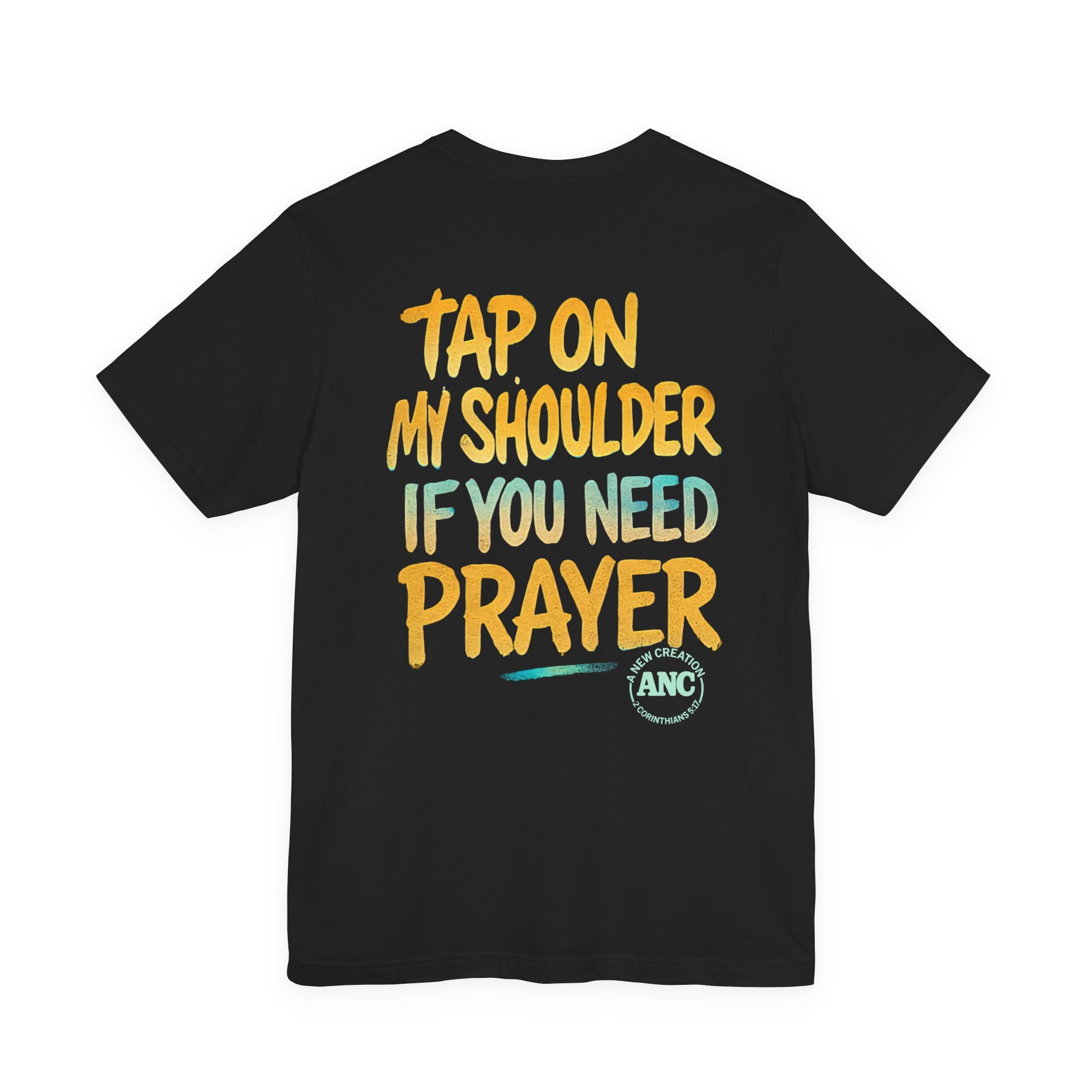 Tap On My Shoulder If You Need Prayer Tee